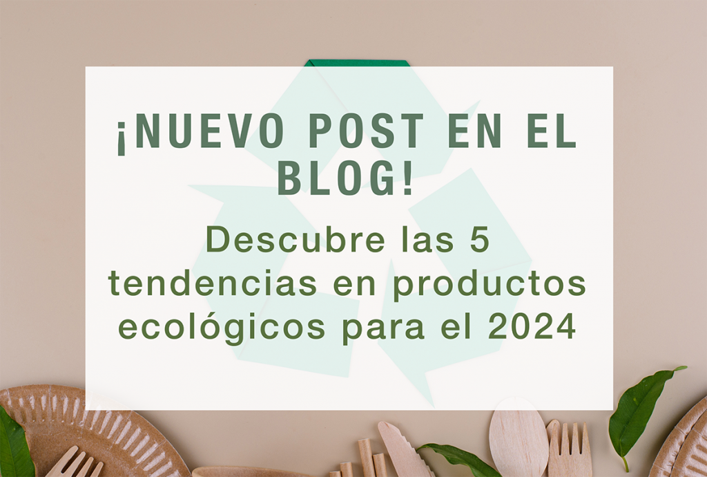 Descubre las 5 tendencias en productos ecológicos para el 2024